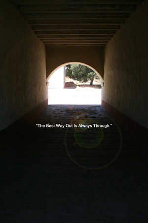 The Best Way Out Is Always Through"